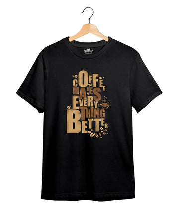 "Coffee Is Better" Printed T-Shirt – Premium Round Neck - Black - 100% Cotton Offbeat