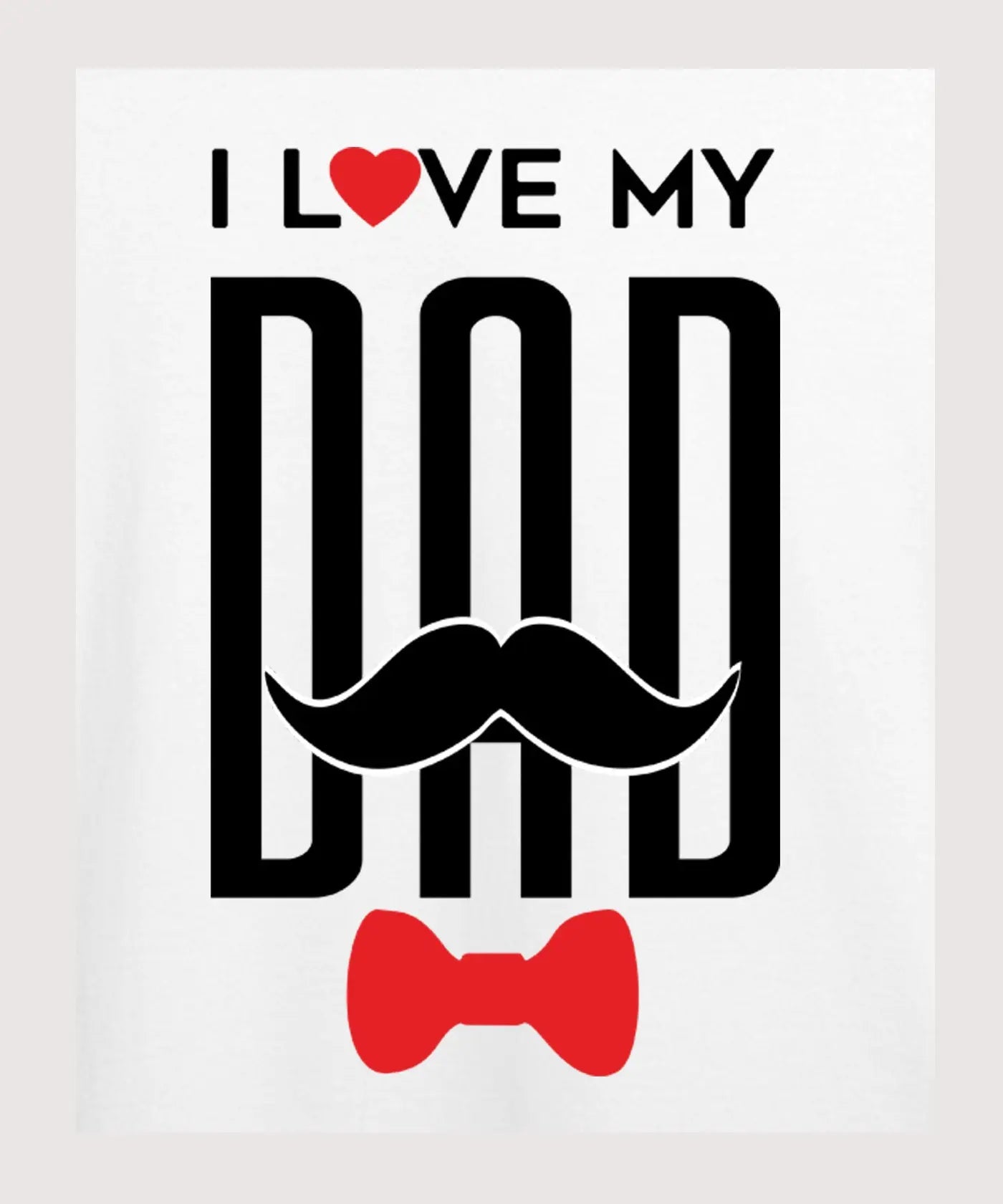"I Love My DAD" - Kids Unisex T-Shirt – Premium Round Neck - White - 100% Cotton Offbeat