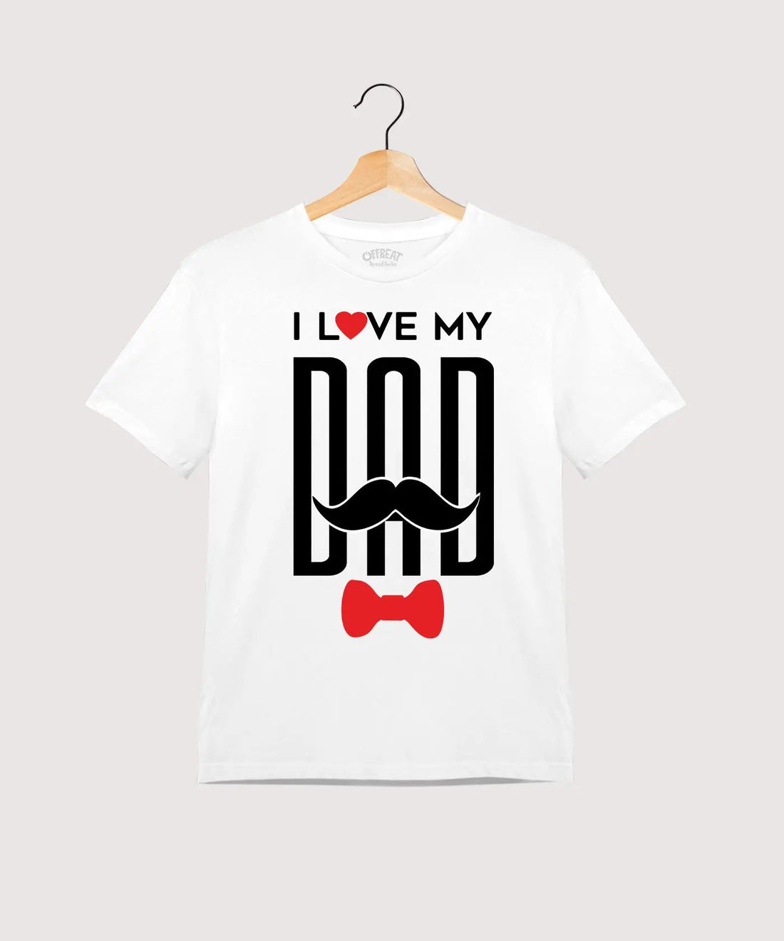 "I Love My DAD" - Kids Unisex T-Shirt – Premium Round Neck - White - 100% Cotton Offbeat
