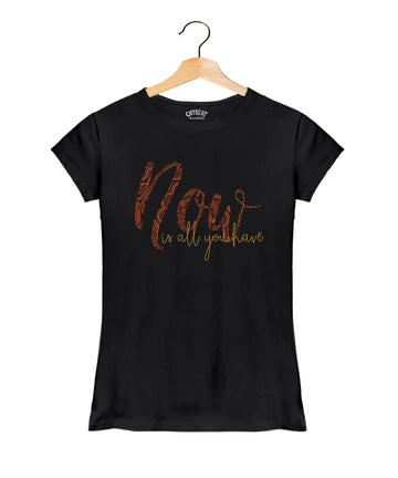 "Now" - Women’s T-Shirt –  Premium Round Neck - Black - 100% Cotton Offbeat