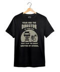 You Are The Director - Graphic T-Shirt – 100% Cotton - Black & White Variants Offbeat