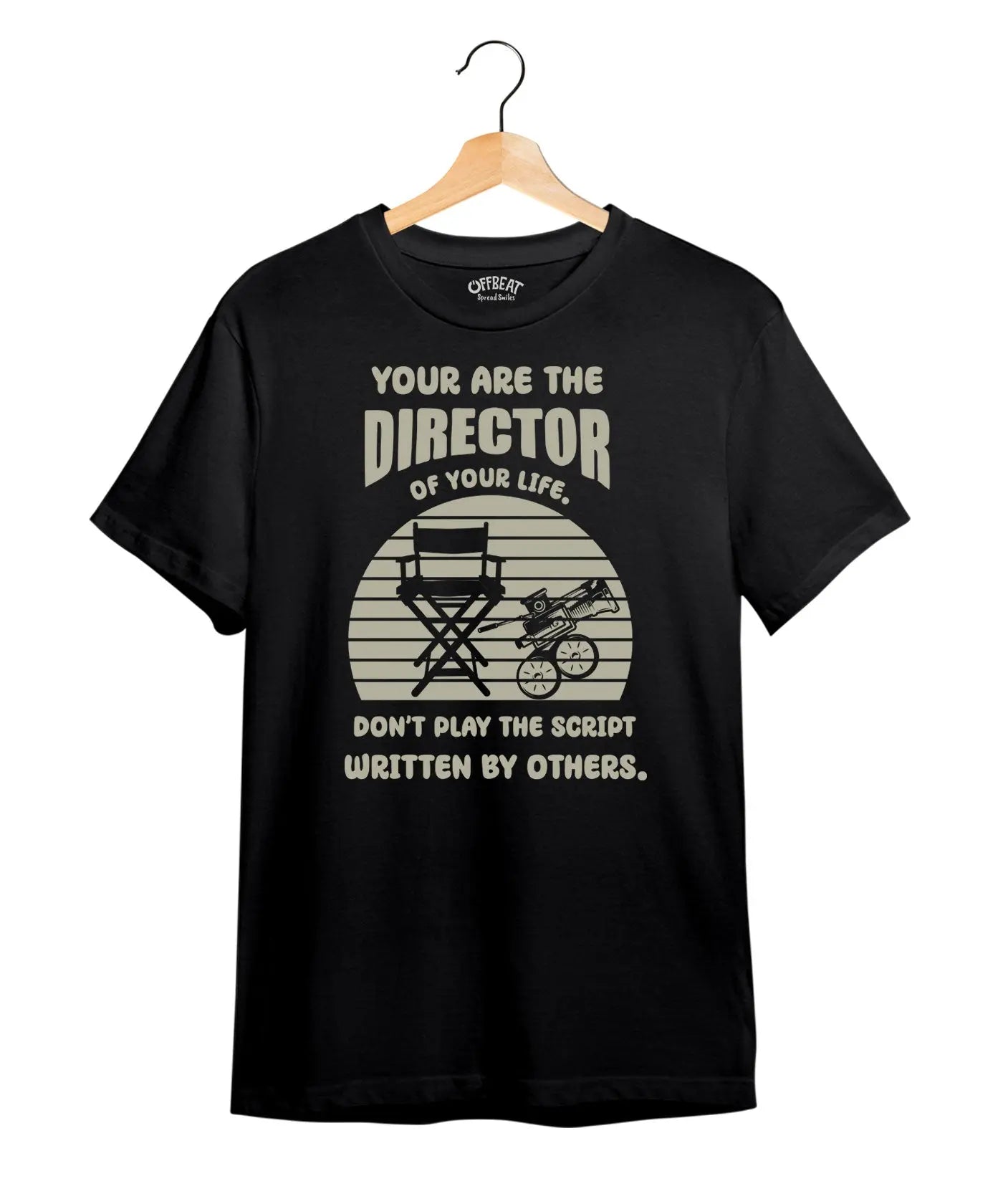 You Are The Director - Graphic T-Shirt – 100% Cotton - Black & White Variants Offbeat